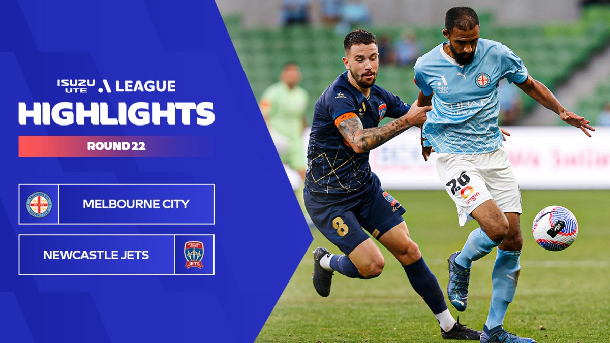 Melbourne City FC v Newcastle Jets Highlights Isuzu UTE ALeague